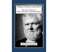 Thomas G Alexander Things in Heaven and Earth (Tascabile)
