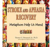 Thomas G Broussard Ph D Stroke and Aphasia Recovery (Tascabile)
