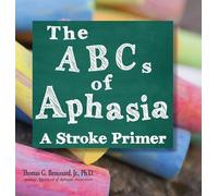 Thomas G Broussard Ph D The ABCs of Aphasia (Copertina rigida)