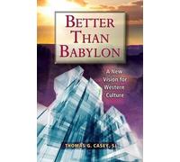 Thomas G. Casey Better Than Babylon (Tascabile)