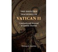 Thomas G. Guarino Disputed Teachings of Vatican II (Tascabile)