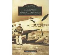 Thomas G., Jr. Matowitz Cleveland's National Air Races (Tascabile)