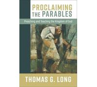 Thomas G. Long Proclaiming the Parables (Copertina rigida)