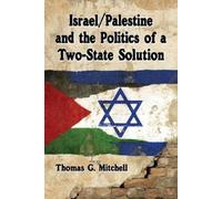 Thomas G. Mitch Israel/Palestine and the Politics of a Two-State Sol (Tascabile)
