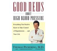 Thomas G. Pickering Good News about High Blood Pressure (Tascabile)