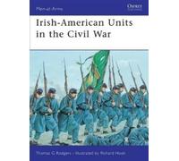 Thomas G. Rodgers Irish-American Units in the Civil War (Tascabile) Men-at-Arms