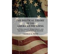 Thomas G. West The Political Theory of the American Founding (Tascabile)
