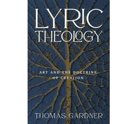 Thomas Gardner Lyric Theology (Copertina rigida)