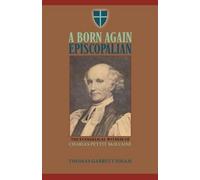 Thomas Garrett Isham A Born Again Episcopalian (Tascabile)
