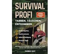 Thomas Gast Survival Profi - Tarnen, Täuschen, Entkommen: Das Surviv (Tascabile)