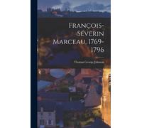 Thomas George Johnson François-Séverin Marceau, 1769-1796 (Copertina rigida)