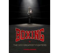 Thomas Gerbasi Boxing: The 100 Greatest Fighters (Copertina rigida)