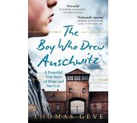Thomas Geve The Boy Who Drew Auschwitz (Tascabile)
