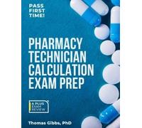 Thomas Gibbs Pharmacy Technician Calculation Exam Prep (Tascabile)