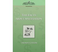 Thomas Gibson The Facts about Speculation (Tascabile)