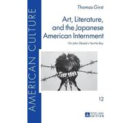 Thomas Girst Art, Literature, and the Japanese American Inter (Copertina rigida)