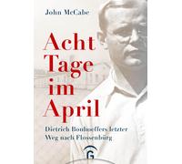 Thomas Gör Acht Tage im April: Dietrich Bonhoeffers letz (Copertina rigida)