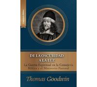 Thomas Goodwin De la oscuridad a la luz (Tascabile)