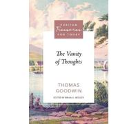 Thomas Goodwin The Vanity of Thoughts (Tascabile) Puritan Treasures for Today