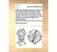 Thomas Gordon The Tryal of William Whiston, Clerk. for Defaming and (Tascabile)
