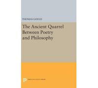 Thomas Gould The Ancient Quarrel Between Poetry and Philosoph (Copertina rigida)