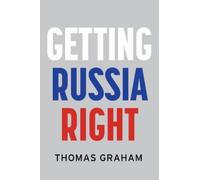 Thomas Graham Getting Russia Right (Tascabile)