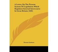 Thomas Grahame A Letter, on the Present System of Legislation (Copertina rigida)