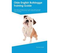 Thomas Grant Olde English Bulldogge Training Guide Olde English Bull (Tascabile)