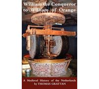 Thomas Grattan William the Conqueror to William of Orange (Tascabile)