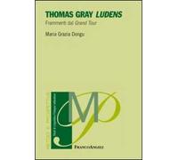 Thomas Gray Ludens. Frammenti dal Grand Tour