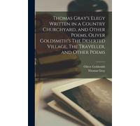 Thomas Gray Thomas Gray's Elegy Written in a Country Churchyard, and (Tascabile)