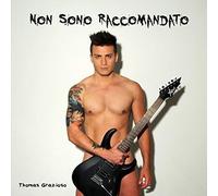 Thomas Grazioso Non Sono Raccomandato (CD)