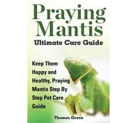 Thomas Green Praying Mantis Ultimate Care Guide (Tascabile)