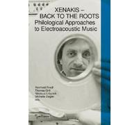 Xenakis - Back to the Roots: Philological Approaches to Electroacoustic Music: 3