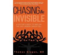 Thomas Grogan MD Chasing the Invisible (Copertina rigida)