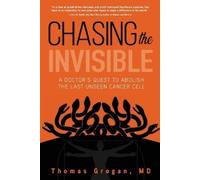 Thomas Grogan MD Chasing the Invisible (Tascabile)