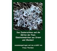 Thomas Gronewal Das Zauberschloss und die Gärten der Feen. Edelstein (Tascabile)