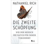 Thomas Gunkel N Die zweite Schöpfung: Wie der Mensch die Natu (Copertina rigida)