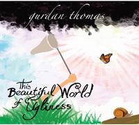 Thomas, Gurdan - This Beautiful World Of Ugliness