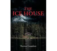 Thomas Gustafson The Ice House (Copertina rigida)