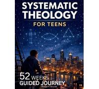 Thomas H Bennett Systematic Theology for Teens (Tascabile)