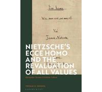 Thomas H. Brobj Nietzsche’s 'Ecce Homo' and the Revaluation o (Copertina rigida)