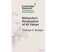 Thomas H. Brobjer Nietzsche's Revaluation of All Values (Tascabile)