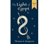 Thomas H Burgoy The Light of Egypt; Or, the Science of the So (Copertina rigida)