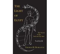 Thomas H Burgoy The Light of Egypt; Or, the Science of the So (Copertina rigida)