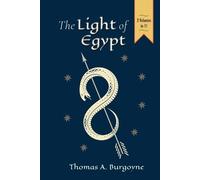 Thomas H Burgoy The Light of Egypt; Or, the Science of the Soul and (Tascabile)