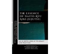 Thomas H Fletcher Whalen Kwon-Li The Essence of Daito-Ryu Aiki-Jujut (Tascabile)