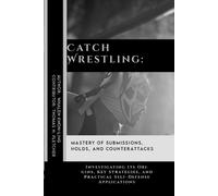 Thomas H Fletcher Whalen Kwon-Ling Catch Wrestling (Tascabile)