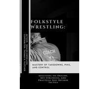 Thomas H Fletcher Whalen Kwon-Ling Folkstyle Wrestling (Tascabile)