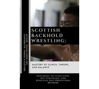 Thomas H Fletcher Whalen Kwon-Ling Scottish Backhold Wrestling (Tascabile)